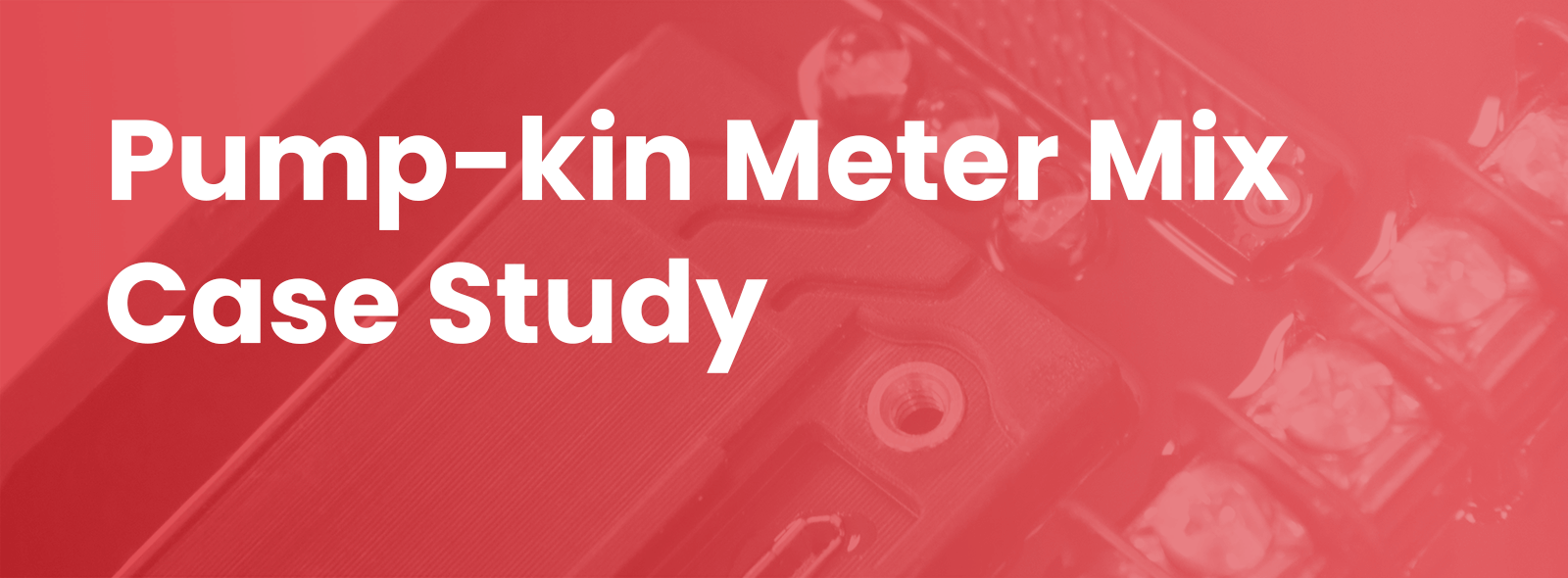 Pupmp-kin Meter Mix Case Study